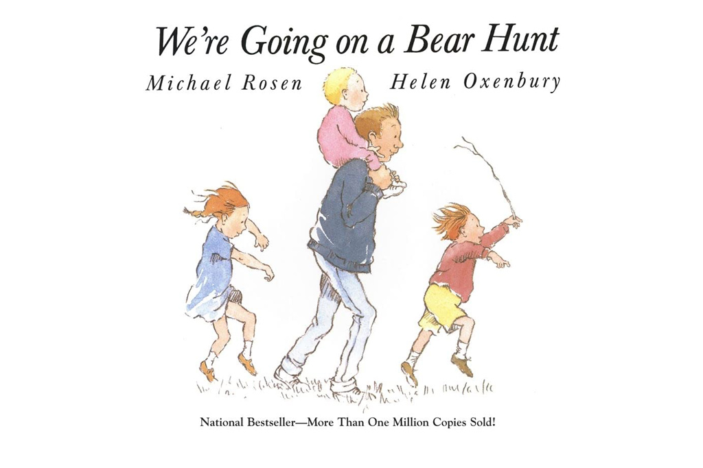 We're Going on a Bear Hunt We're Going on a Bear Hunt